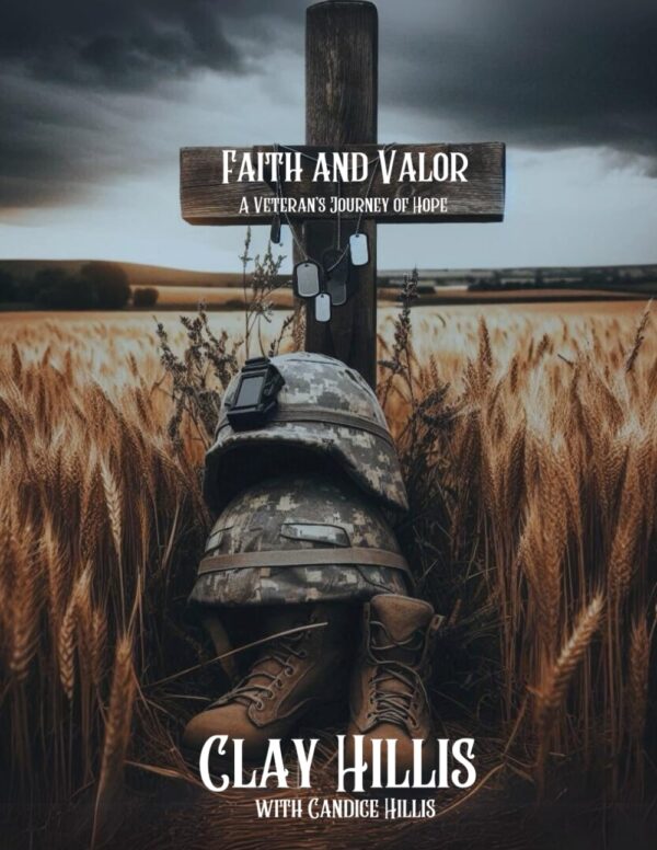 Faith & Valor: A Veteran's Journey of Hope